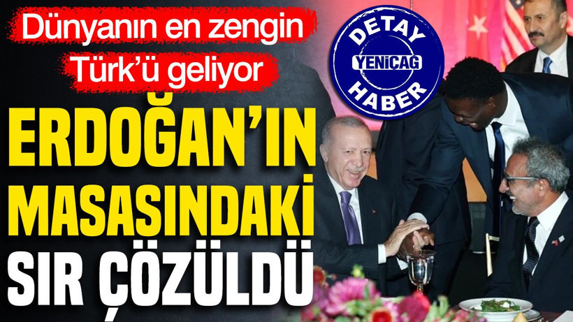 Erdoğan’ın masasındaki sır çözüldü: Dünyanın en zengin Türk’ü geliyor - Resim: 1