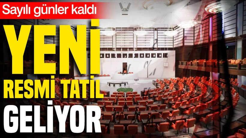 Yeni resmi tatil geliyor: Sayılı günler kaldı - Resim: 1