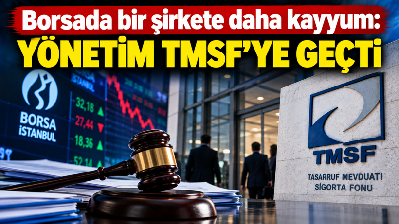Borsada bir şirkete daha kayyum: Yönetim TMSF’ye geçti - Resim: 1