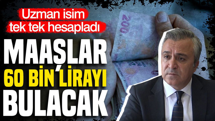 SGK uzmanı Özgür Erdursun hesapladı: Maaşlar 60 bin lirayı bulacak - Resim: 1