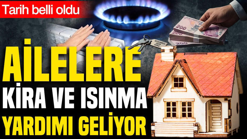 Ailelere kira ve ısınma yardımı geliyor: Tarih belli oldu - Resim: 1