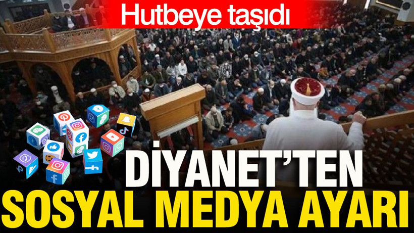 Diyanet'ten sosyal medya ayarı: Hutbeye taşıdı - Resim: 1