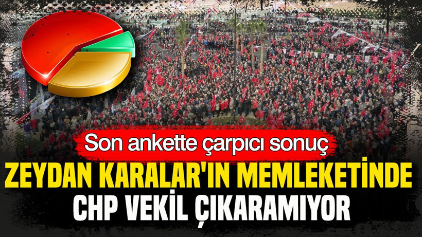 Son ankette çarpıcı sonuç: Zeydan Karalar'ın memleketinde CHP vekil çıkaramıyor - Resim: 24