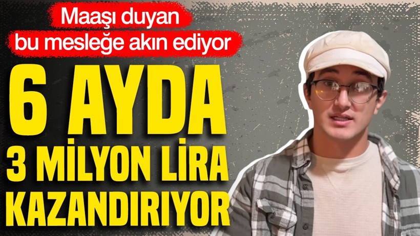 Maaşı duyan bu mesleğe akın ediyor: 6 ayda 3 milyon lira kazandırıyor - Resim: 1