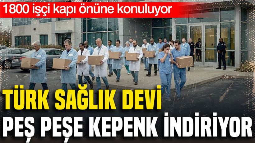 Türk sağlık devi peş peşe kepenk indiriyor: 1800 işçi kapı önüne konuluyor - Resim: 1