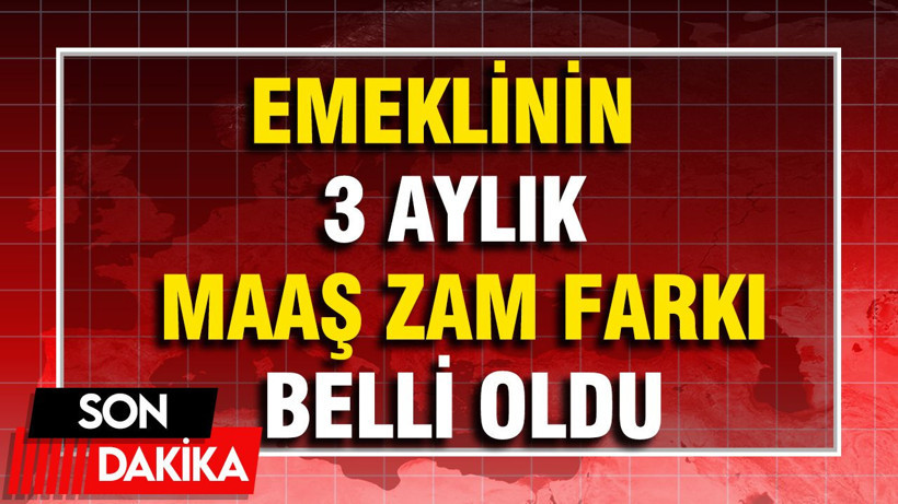 Emeklinin 3 aylık maaş zam farkı belli oldu - Resim: 1