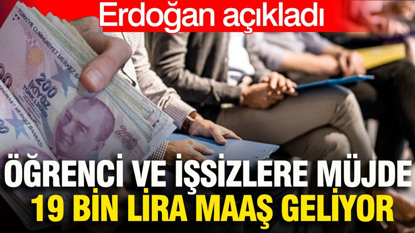 Erdoğan açıkladı: Öğrenci ve işsiz gençlere müjde; İŞKUR'dan 19 bin lira maaş geliyor - Resim: 1
