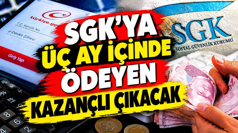SGK'ya üç ay içinde ödeyen kazançlı çıkacak - Resim: 1