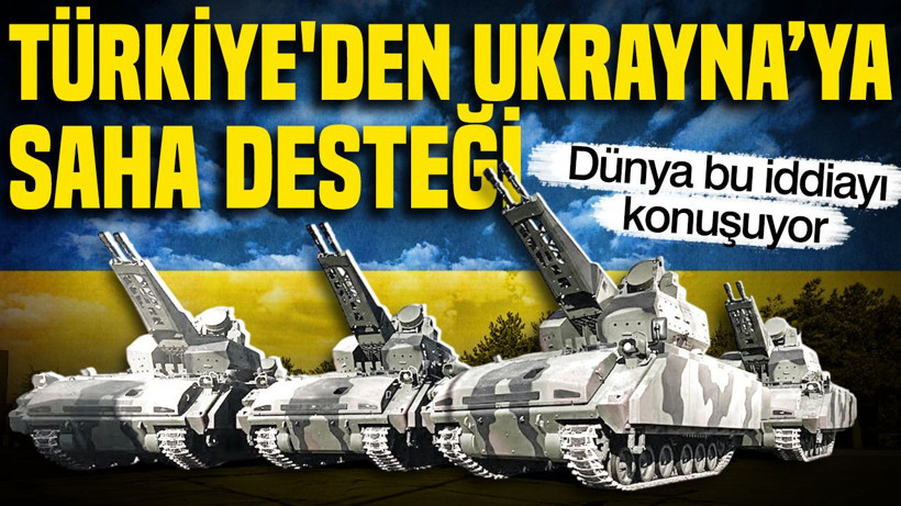 Dünya bu iddiayı konuşuyor: Türkiye'den Ukrayna’ya saha desteği - Resim: 1