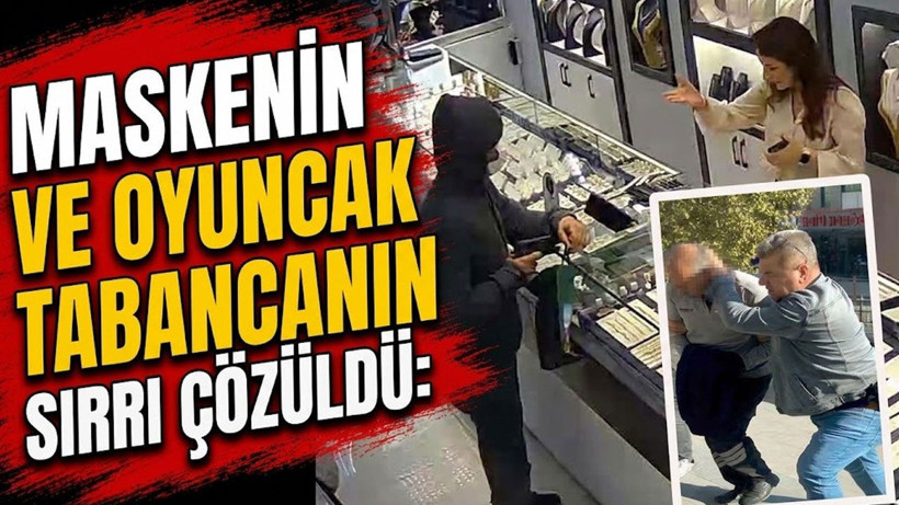 Maskenin ve oyuncak tabancanın sırrı çözüldü: Kuyumcuda film gibi anlar yaşanmıştı - Resim: 1