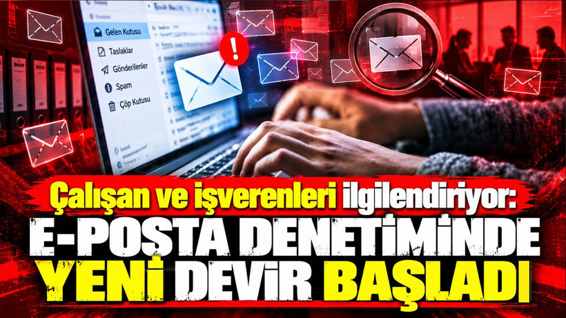 E-posta denetiminde devir başladı: Çalışan ve işverenleri ilgilendiriyor - Resim: 1