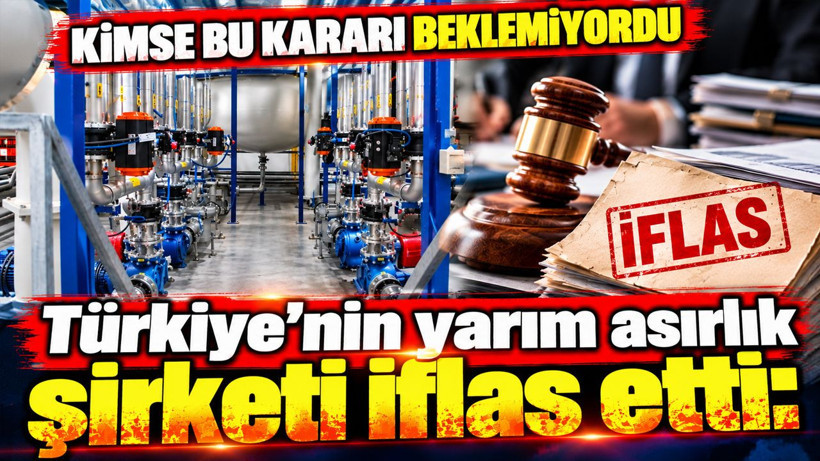 Türkiye’nin yarım asırlık şirketi iflas etti: Kimse bu kararı beklemiyordu - Resim: 1