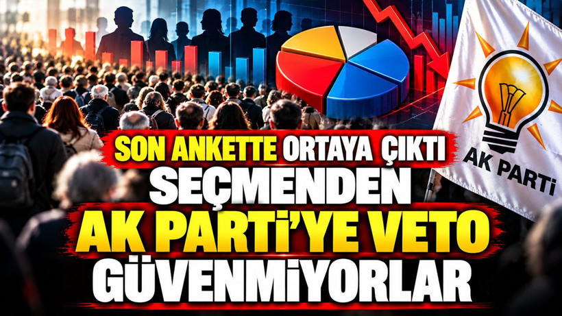 Son ankette ortaya çıktı: Seçmenden AK Parti'ye veto, güvenmiyorlar - Resim: 1