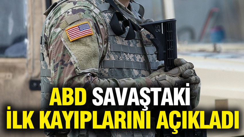 ABD, İran ile savaştaki ilk kayıplarını açıkladı