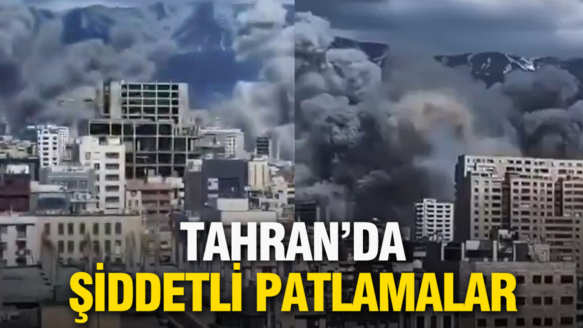 Tahran'da şiddetli patlamalar