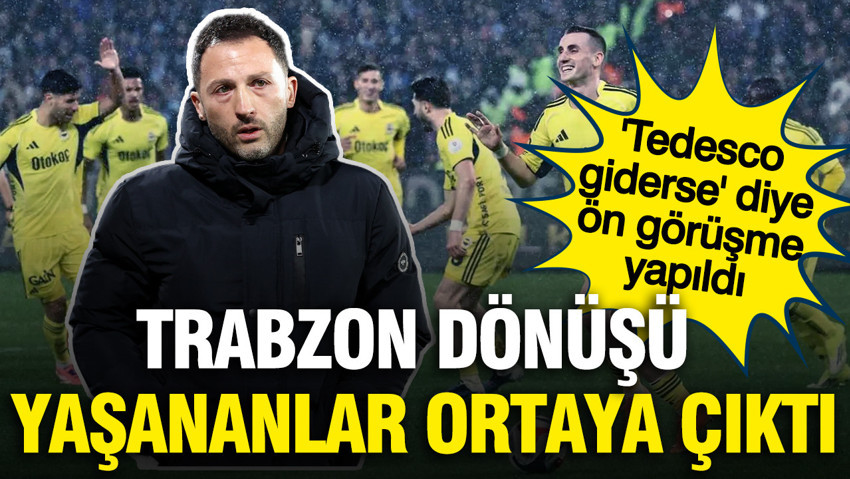 Fenerbahçe’de Trabzon dönüşü yaşananlar ortaya çıktı: Tedesco giderse hedef belli