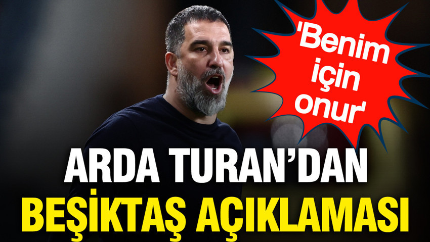 Arda Turan'dan Beşiktaş açıklaması: 'Benim için onur'