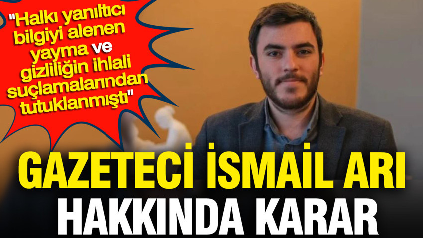 Gazeteci İsmail Arı hakkında karar