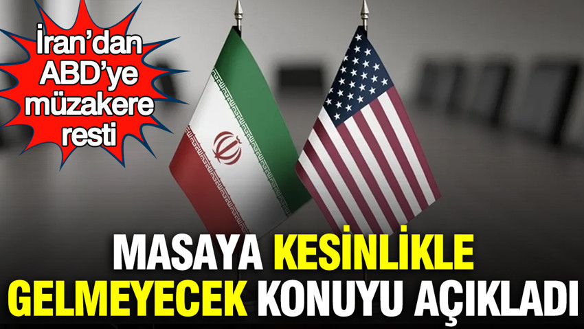 İran’dan ABD’ye müzakere resti: Masaya kesinlikle gelmeyecek konuyu açıkladı