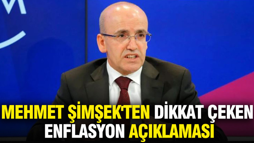 Mehmet Şimşek'ten dikkat çeken enflasyon açıklaması