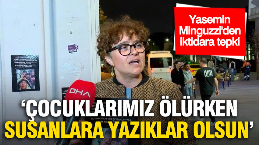 Yasemin Minguzzi'den iktidara sert tepki: 'Çocuklarımız ölürken susanlara yazıklar olsun'