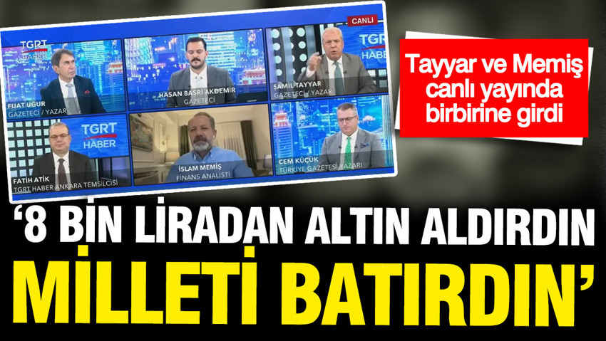 İslam Memiş ve Şamil Tayyar canlı yayında birbirlerine girdi: 8 binden altın aldırdın