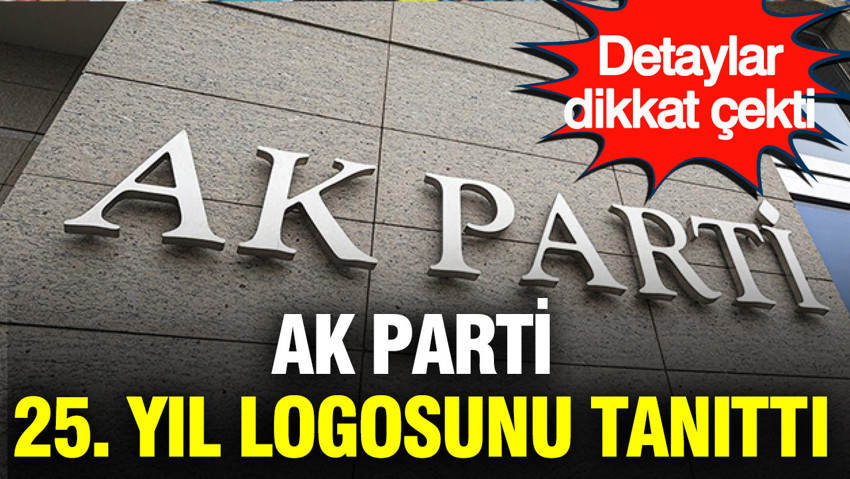 AK Parti 25. yıl logosunu tanıttı: Dikkat çeken detaylar öne çıktı