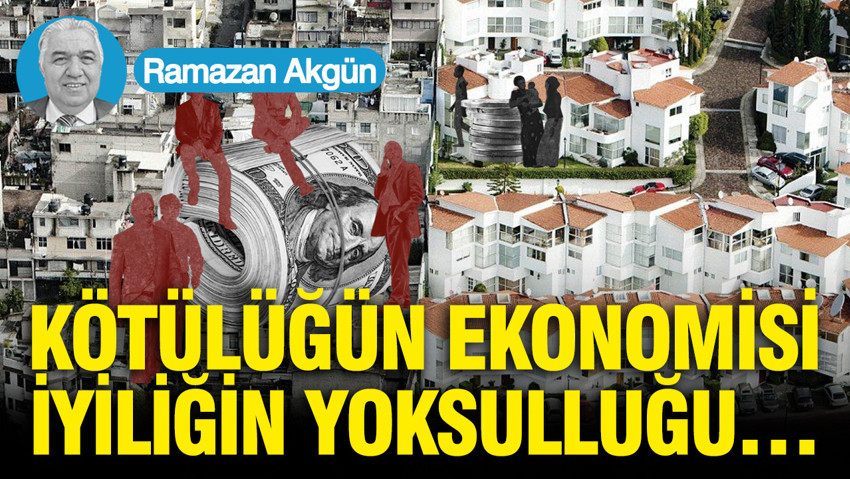 Kötülüğün Ekonomisi İyiliğin Yoksulluğu…