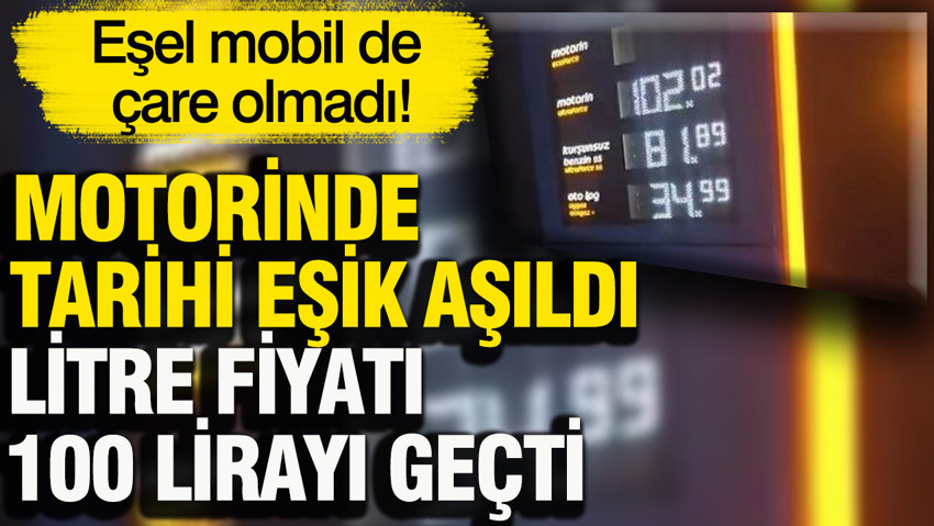 Eşel mobil de çare olmadı, motorinde tarihi eşik aşıldı: Litre fiyatı 100 lirayı