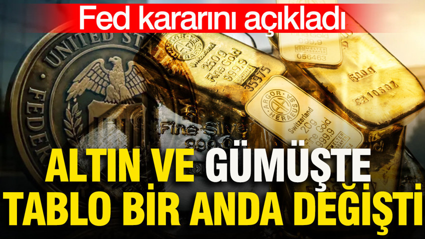 Fed kararını açıkladı: Altın ve gümüşte tablo bir anda değişti