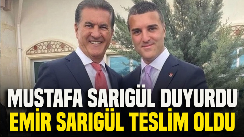 Mustafa Sarıgül duyurdu: Emir Sarıgül yurt dışından gelip teslim oldu