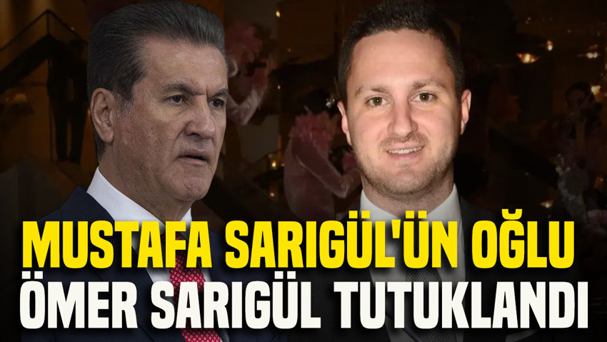 Mustafa Sarıgül'ün oğlu Ömer Sarıgül tutuklandı
