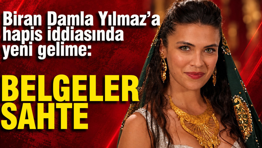 Biran Damla Yılmaz'a hapis iddiasında yeni gelişme: Belgeler sahte