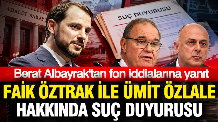 Berat Albayrak'tan fon iddialarına yanıt: Faik Öztrak ile Ümit Özlale hakkında suç duyurusu