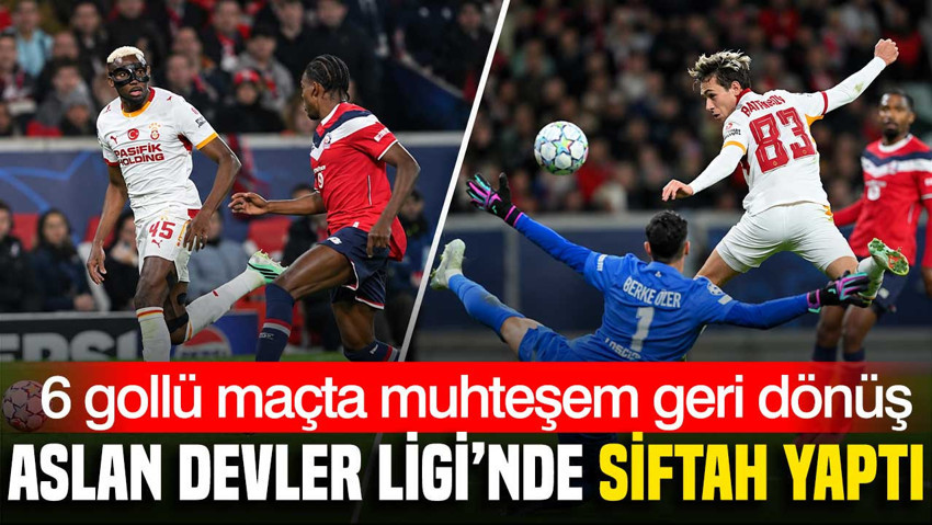 Galatasaray Lille'i deplasmanda 4-2 yenerek Şampiyonlar Ligi'nde ilk galibiyetini aldı