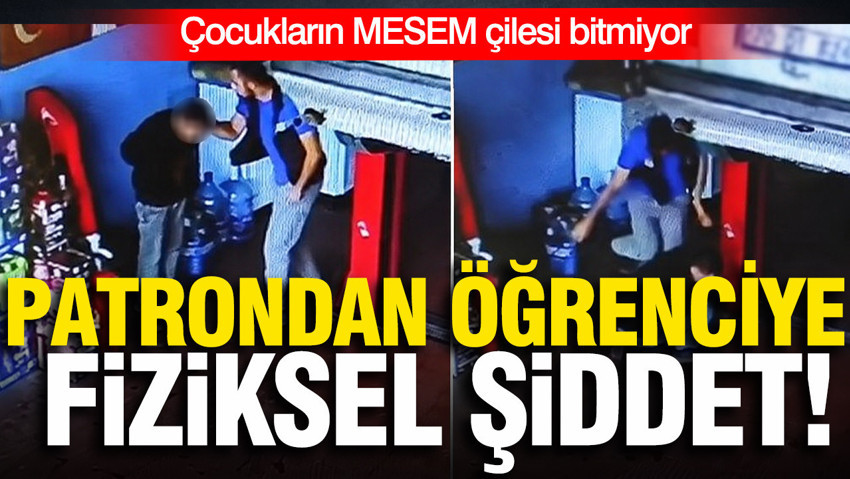 Çocukların MESEM çilesi bitmiyor: Tekirdağ'da patrondan öğrenciye fiziksel şiddet