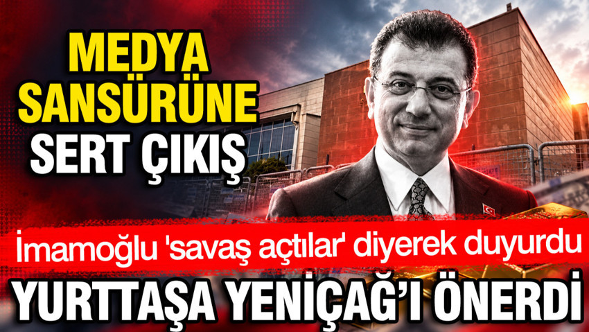 Ekrem İmamoğlu 'Savaş açtılar' diyerek duyurdu: YENİÇAĞ'ı önerdi
