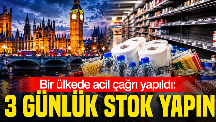 İngiltere’den acil çağrı: 3 günlük stok yapın