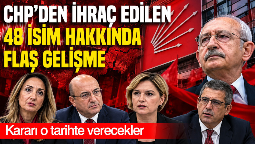 CHP'den ihraç edilen 48 isim için kritik tarih: 14-15 Kasım