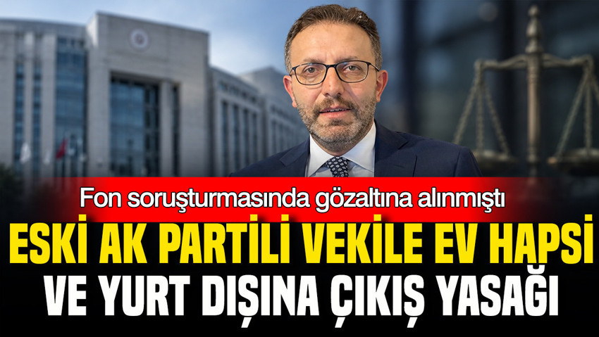 Fon soruşturmasında Ertan Aydın’a ev hapsi ve yurt dışına çıkış yasağı
