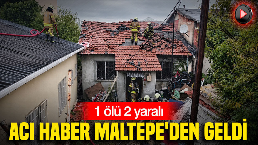 Maltepe’de gecekondu yangın: 1 ölü 2 yaralı