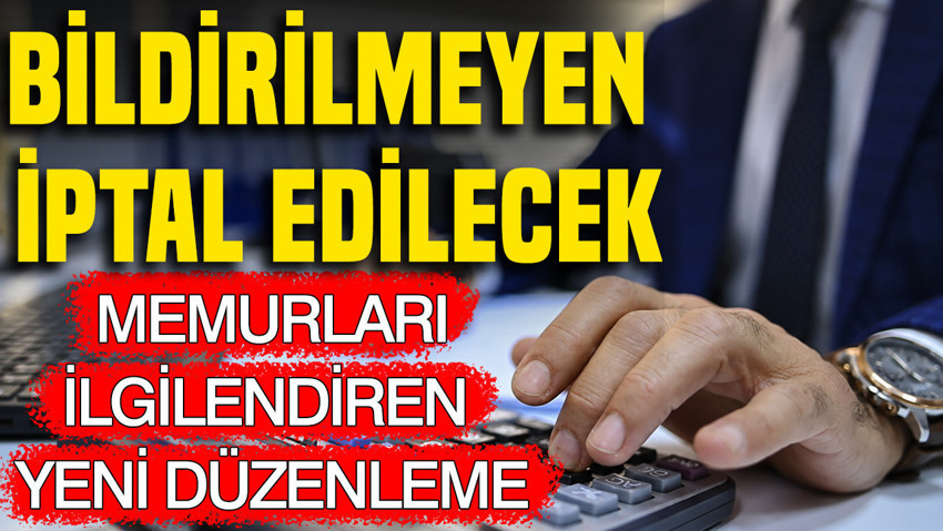 Memura geçici görev düzenlemesi: Bildirilmeyen görevlendirme iptal edilecek