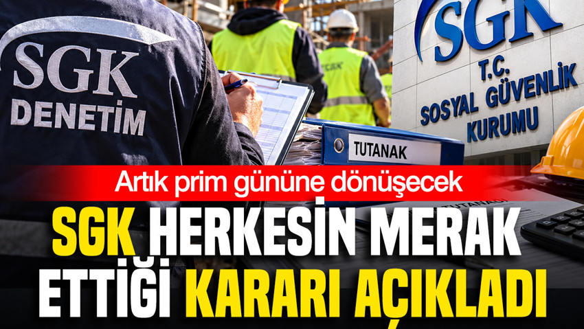 SGK, kaçak istihdam kriterlerini yeniledi: Kamu tutanakları doğrudan delil sayılacak