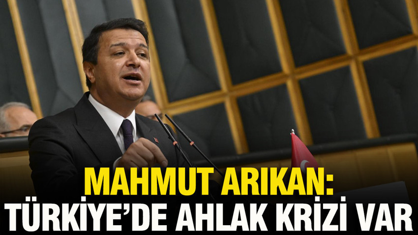 Mahmut Arıkan: Türkiye'de güven ve ahlak krizi var