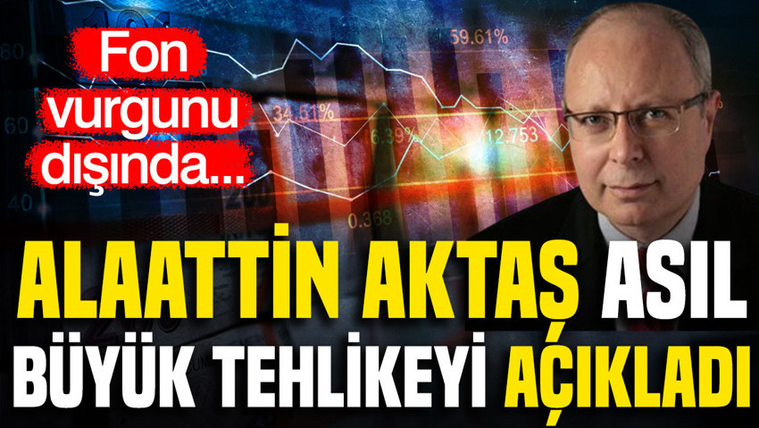 Alaattin Aktaş: Hazine’nin borçlanma faizi 7 ayda 6 puan arttı