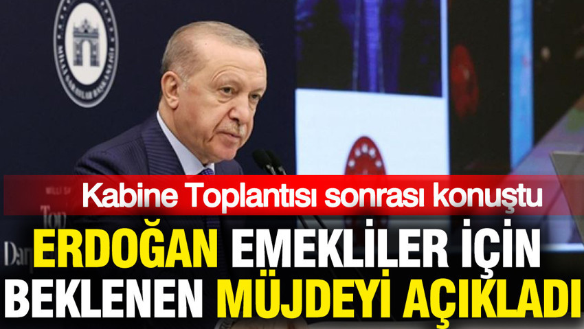 Cumhurbaşkanı Erdoğan: Emekliler ile ilgili yasal düzenlemeyi sene sonuna kadar hayata geçireceğiz