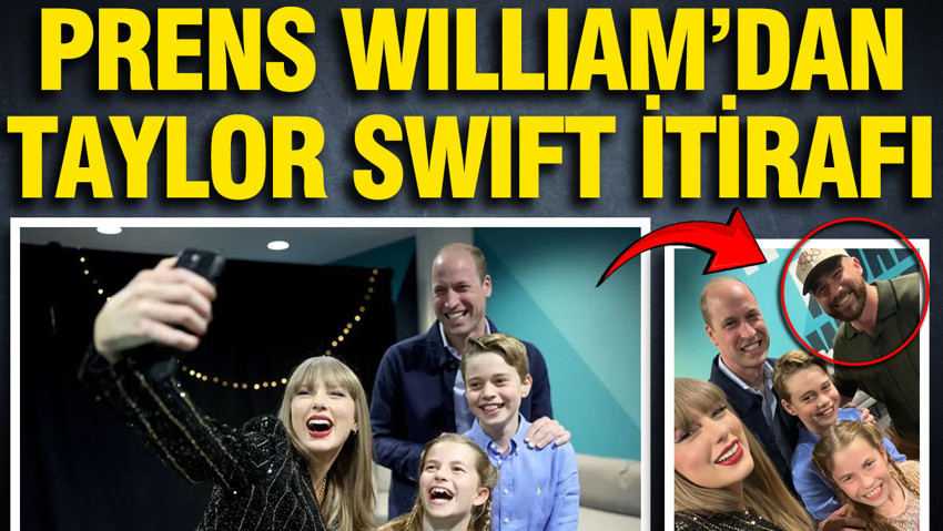 Prens William’dan Taylor Swift ve Travis Kelce özçekimi hakkında esprili itiraf
