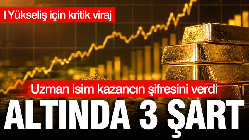 Saxo Bank'tan altın analizi: "Kazanç için 3 şart sağlanmalı"