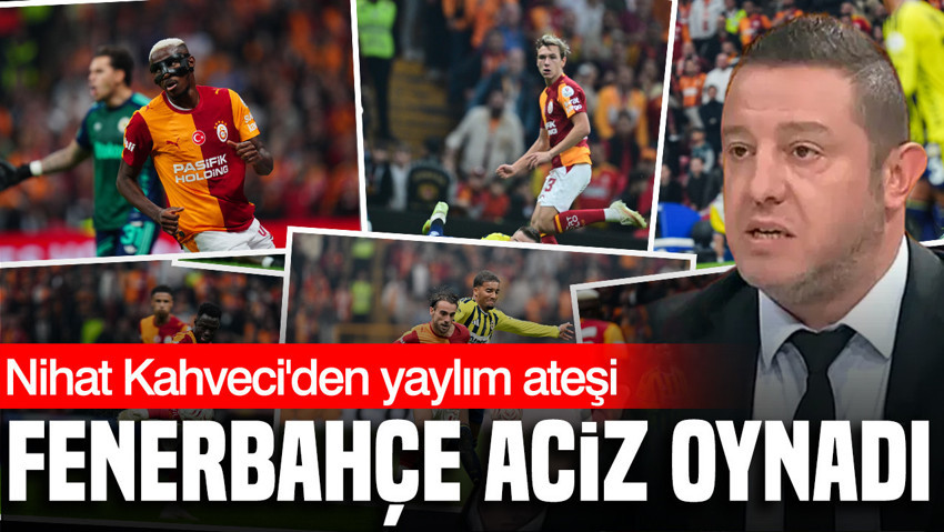 Nihat Kahveci derbiyi değerlendirdi: Galatasaray hak etti, Fenerbahçe aciz oynadı