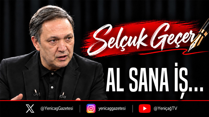 Al sana iş…